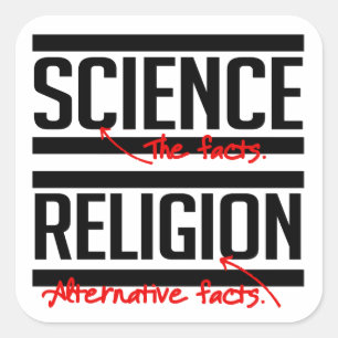 Wetenschap = Feiten en Religie = Alternatieve Feit Vierkante Sticker