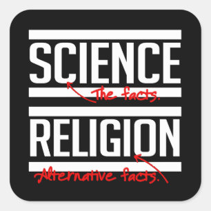 Wetenschap = Feiten en Religie = Alternatieve feit Vierkante Sticker