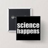 Wetenschap gebeurt vierkante button 5,1 cm (Voorkant /achterkant)