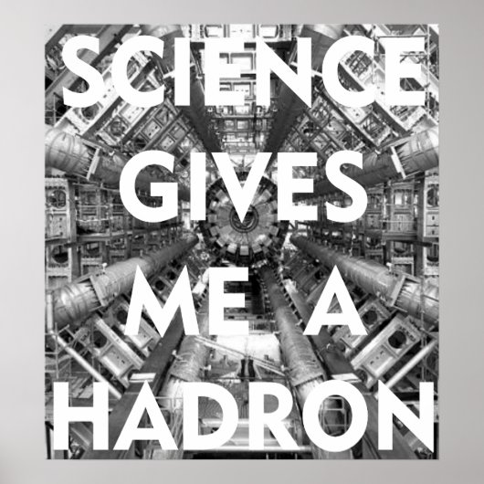 Wetenschap geeft me een Hadron Collider I Love Sci Poster (Voorkant)