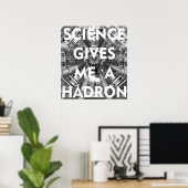 Wetenschap geeft me een Hadron Collider I Love Sci Poster (Thuiskantoor)