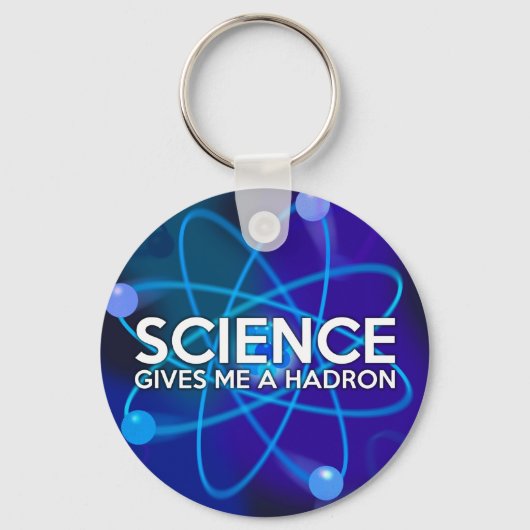 WETENSCHAP GEEFT ME EEN HADRON SLEUTELHANGER (Voorkant)