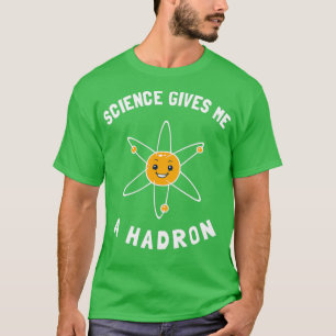 Wetenschap geeft me een Hadron T-shirt