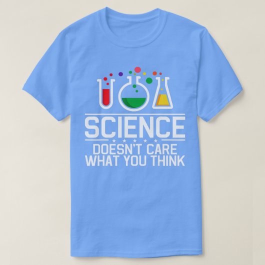 Wetenschap geeft niet om wat je chemiewetenschap d t-shirt (Design voorkant)