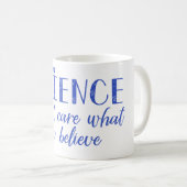 Wetenschap geeft niet om wat je gelooft koffiemok (Voorkant rechts)