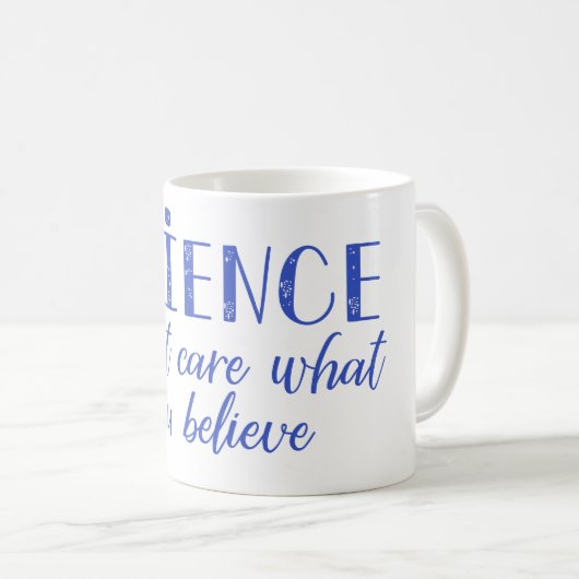 Wetenschap geeft niet om wat je gelooft koffiemok (Voorkant rechts)