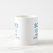 Wetenschap geeft niet om wat je gelooft koffiemok (Center)