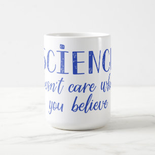 Wetenschap geeft niet om wat je gelooft koffiemok