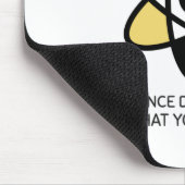 Wetenschap geeft niet om wat je gelooft muismat (Hoek)