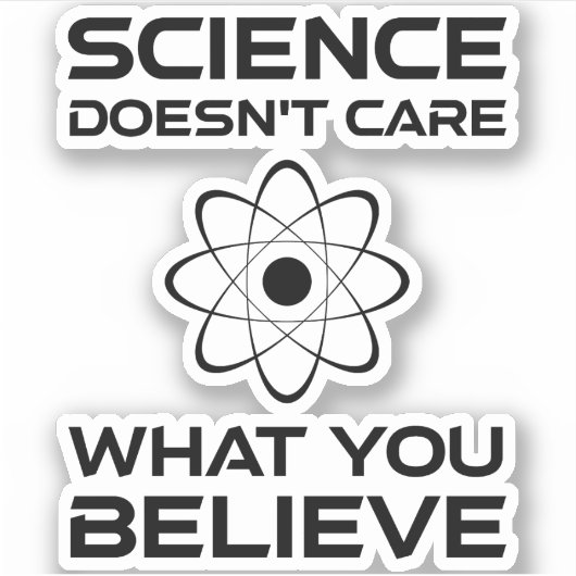 Wetenschap geeft niet om wat je gelooft sticker (Voorkant)