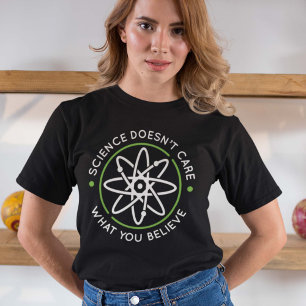 Wetenschap geeft niet om wat je gelooft t-shirt