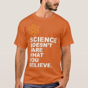 Wetenschap geeft niet om wat je gelooft - Wetensch T-shirt