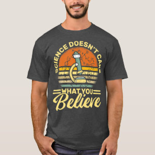 Wetenschap geeft niet om wat je gelooft - Wetensch T-shirt