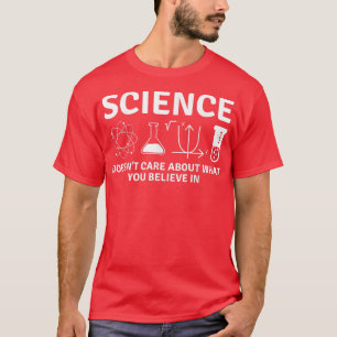 Wetenschap geeft niet om wat je in gelooft - F T-shirt