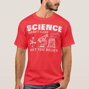 Wetenschap geeft niet om wat je wetenschapper de t-shirt