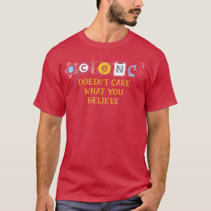 Wetenschap geeft niet wat je gelooft1845 t-shirt