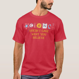 Wetenschap geeft niet wat je gelooft1845 t-shirt