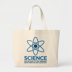 Wetenschap - gewoon omdat het niet denkbeeldig is. grote tote bag