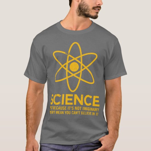 Wetenschap - gewoon omdat het niet denkbeeldig is. t-shirt (Voorkant)