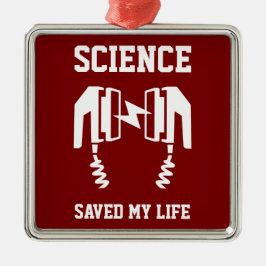 Wetenschap heeft mijn leven gered metalen ornament