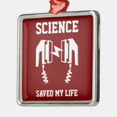 Wetenschap heeft mijn leven gered metalen ornament (Links)
