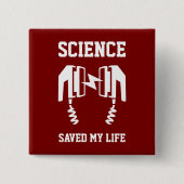 Wetenschap heeft mijn leven gered vierkante button 5,1 cm (Voorkant)