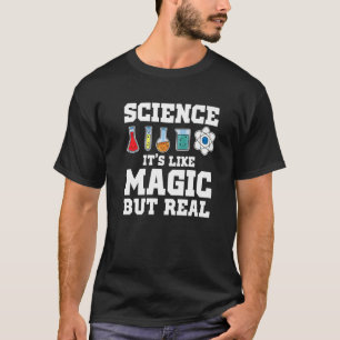 Wetenschap Het Is Als Magie Maar Echte Wetenschapp T-shirt