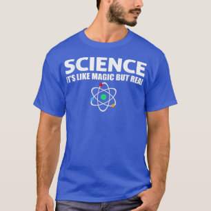 Wetenschap - het is als magisch maar echt t-shirt