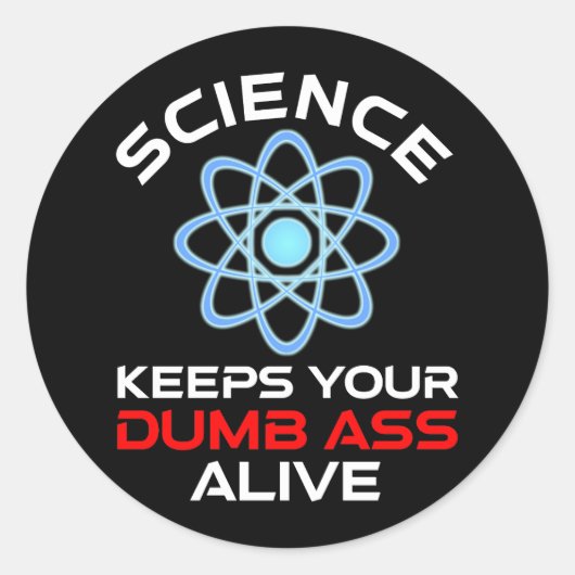 Wetenschap houdt je stomme kont in leven ronde sticker (Voorkant)