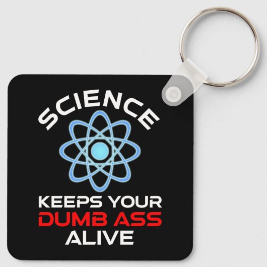 Wetenschap houdt je stomme kont in leven sleutelhanger (Achterkant)