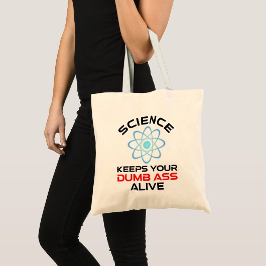 Wetenschap houdt je stomme kont in leven tote bag (Voorkant (product))