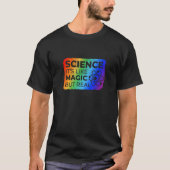 Wetenschap is als magie maar echte halftoon LGBTs T-shirt (Voorkant)