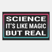 Wetenschap is als Magisch maar Echte Rechthoekige Sticker (Voorkant)