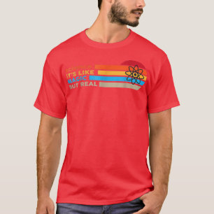 Wetenschap is als Magisch maar Real 2010 T-shirt