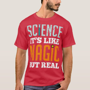 Wetenschap is als Magisch maar RealTShirt T-shirt
