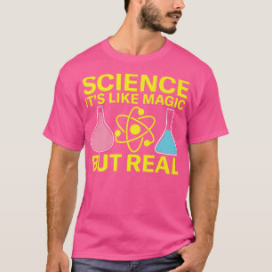 Wetenschap is als Magische maar Echte Wetenschappe T-shirt