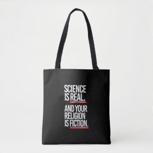 Wetenschap is echt en je religie is fictie tote bag