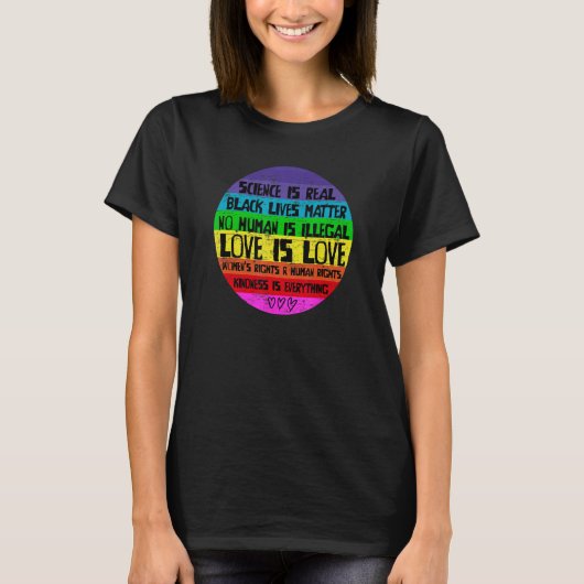 Wetenschap is Echte, Liefde is Liefde en Kindness T-shirt (Voorkant)