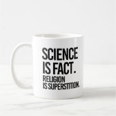 Wetenschap is een feit. Religie is bijgeloof. Koffiemok (Links)