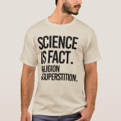 WETENSCHAP IS EEN FEIT. RELIGIE IS SUPERSTITIE. T-SHIRT (Voorkant)