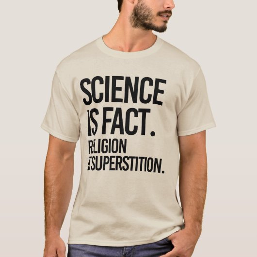 WETENSCHAP IS EEN FEIT. RELIGIE IS SUPERSTITIE. T-SHIRT (Voorkant)