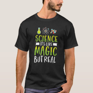 Wetenschap is een soort magische maar echte chemie t-shirt