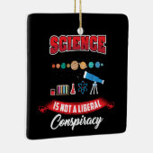 Wetenschap is geen liberaal complot Funny Gag Keramisch Ornament (Rechts)