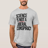 WETENSCHAP IS GEEN LIBERAAL COMPLOT T-SHIRT (Voorkant)