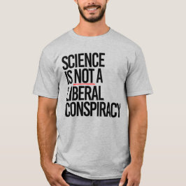 WETENSCHAP IS GEEN LIBERAAL COMPLOT T-SHIRT