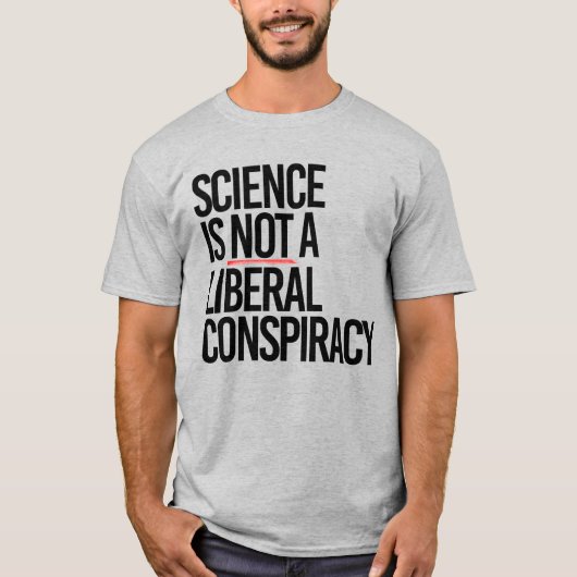 WETENSCHAP IS GEEN LIBERAAL COMPLOT T-SHIRT (Voorkant)