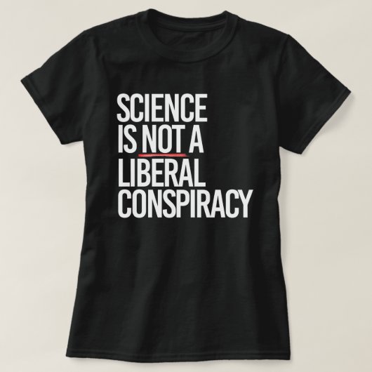 WETENSCHAP IS GEEN LIBERAAL COMPLOT T-SHIRT (Design voorkant)