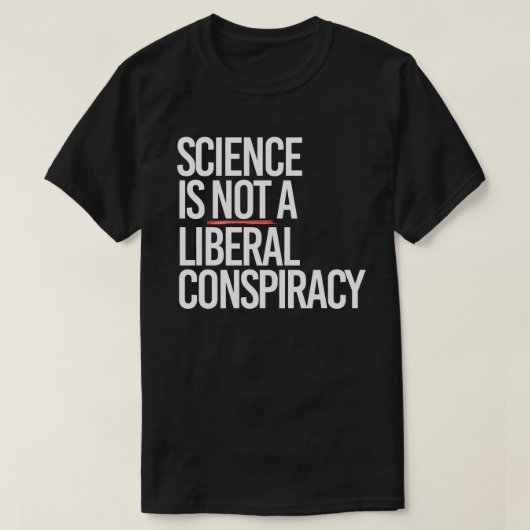WETENSCHAP IS GEEN LIBERAAL COMPLOT T-SHIRT (Design voorkant)