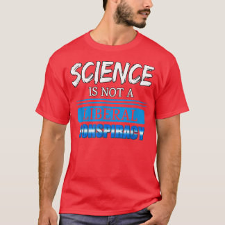 Wetenschap is geen liberale complotcitaat t-shirt