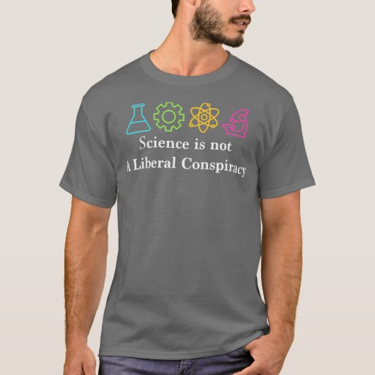 Wetenschap is geen liberale complotpolitiek t-shirt (Voorkant)
